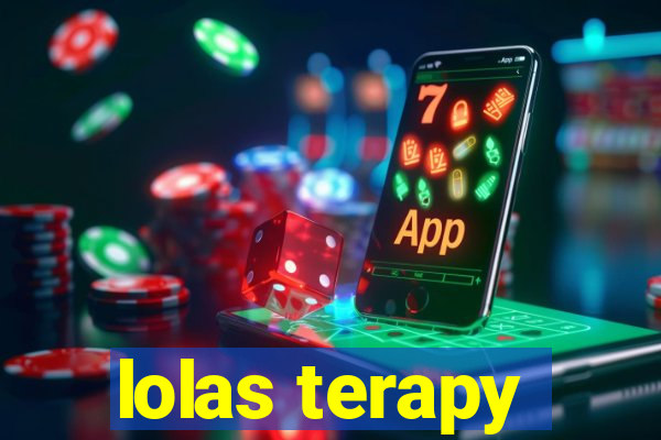 lolas terapy